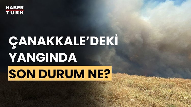 Çanakkale'deki yangında 27. saat. Detayları Çanakkale Belediye Başkanı Ülgür Gökhan anlattı