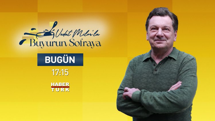 Vedat Milor ile Buyurun Sofraya, bugün başlıyor