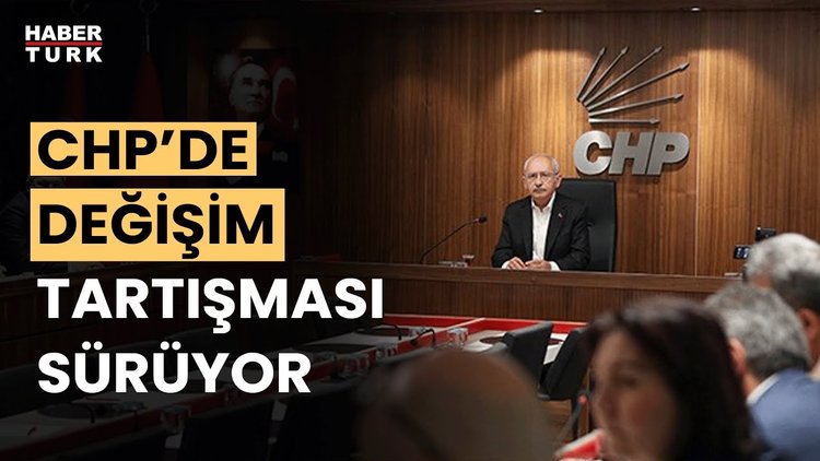 CHP'de değişim tartışması...