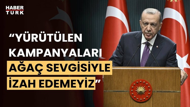 Cumhurbaşkanı Erdoğan'dan "Akbelen" mesajı...