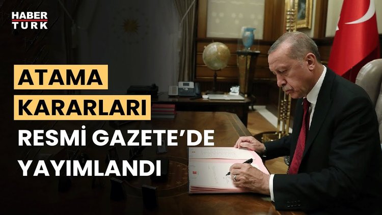 Üst düzey atamalar Resmi Gazete'de yayımlandı