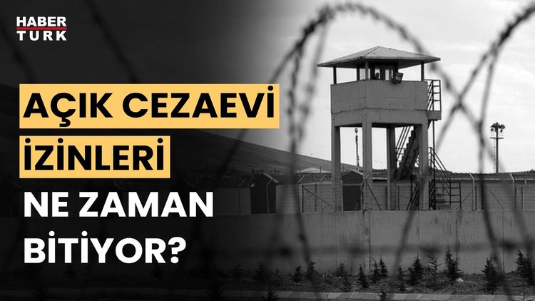 Açık cezaevlerindeki kovid-19 izni ne zaman bitiyor?