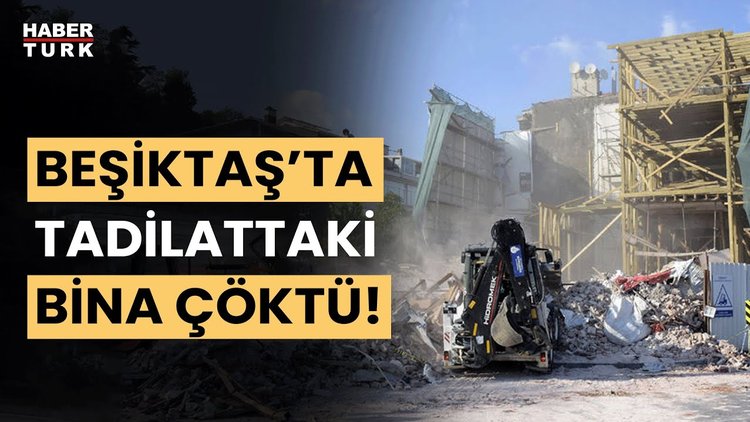 Beşiktaş&#039;ta tadilat yapılan bina çöktü!