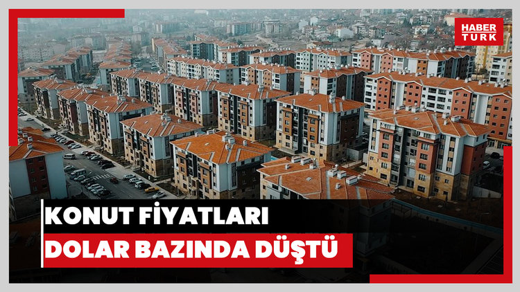  Konut fiyatları dolar bazında düştü