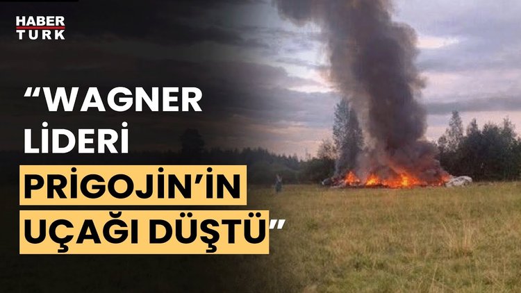 Rusya’yı sarsan uçak kazası: Wagner lideri Prigojin öldü
