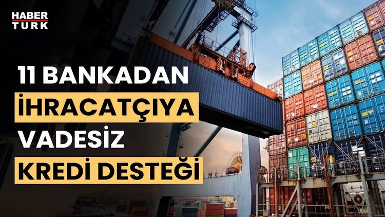 İhracatçıya yeni kredi!