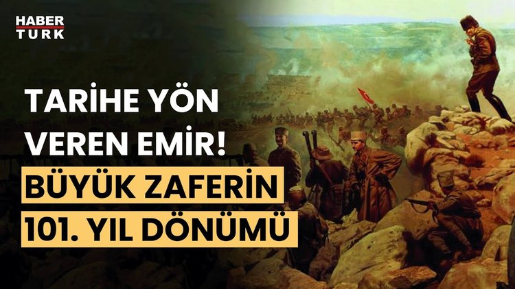 30 Ağustos Zafer Bayramı&#039;nın 101. yılı... Büyük Taarruz nasıl başladı?