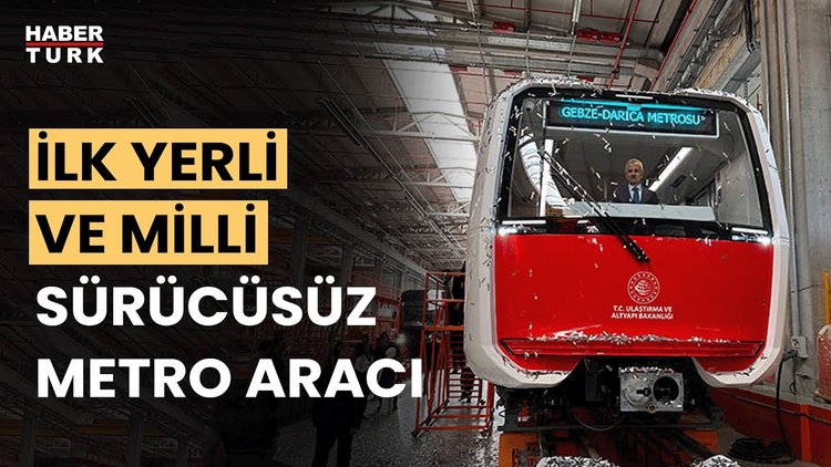 İlk yerli sürücüsüz metro aracı raylara indi