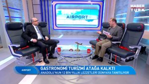 Airport - 3 Eylül 2023 (Anadolu yemeklerinin tanıtımına nasıl katkı sunulur?)