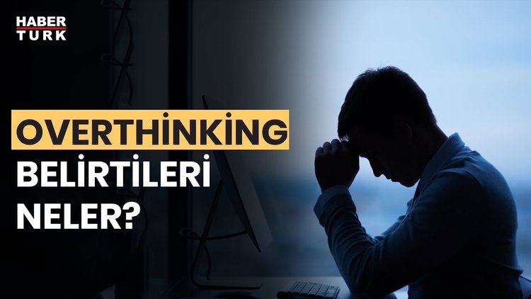 "Aşırı Düşünme" sendromu nedir? Prof. Dr. Ebru Şalcıoğlu yanıtladı