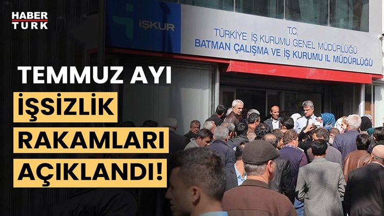 TÜİK temmuz ayı işsizlik rakamlarını açıkladı!