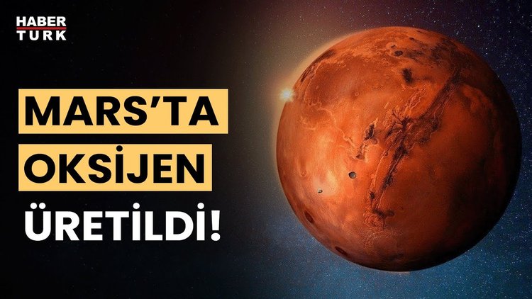 Uzayda bir ilk daha: Mars&#039;ta solunabilir oksijen üretildi!