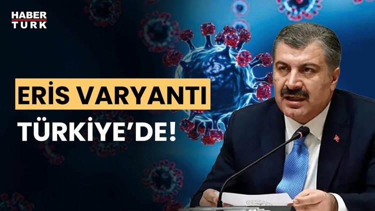 Bakan Koca duyurdu: Eris varyantı Türkiye&#039;de!