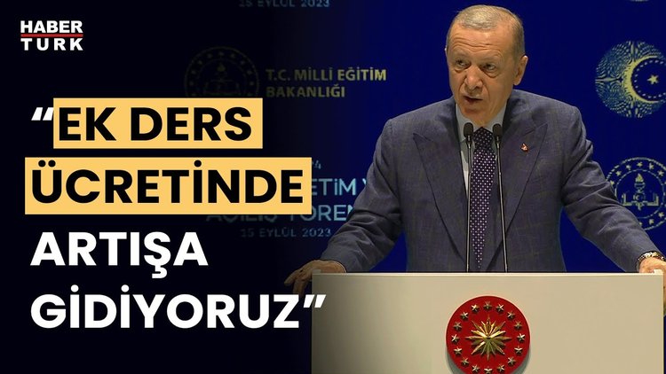 Cumhurbaşkanı Erdoğan&#039;dan ek ders ücreti açıklaması