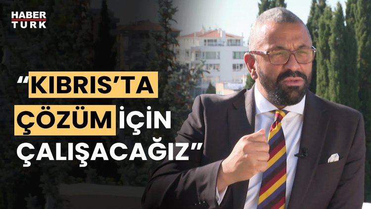 İngiltere Dışişleri Bakanı Clevery: &quot;Türkiye ile çalışmak ortak çıkar&quot;