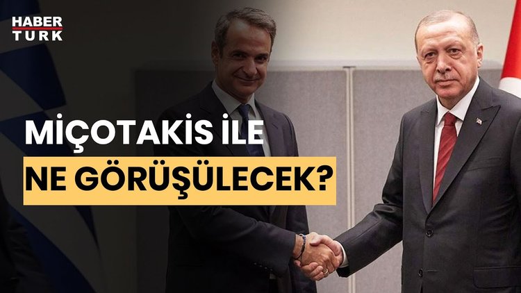 Cumhurbaşkanı Erdoğan, Yunanistan Başbakanı Miçotakis&#039;i kabul edecek