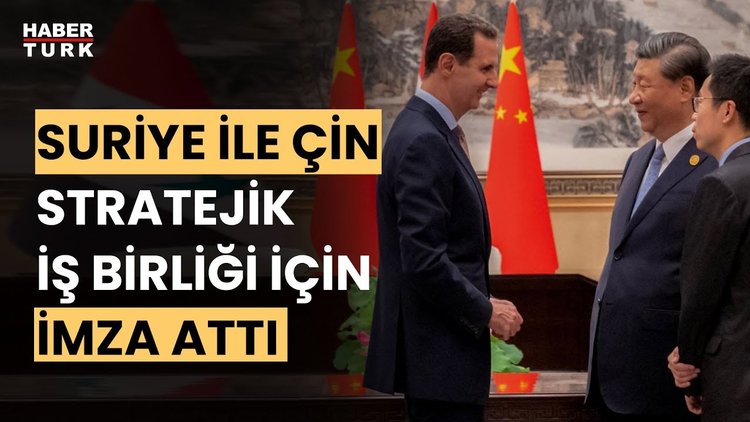 Esad'dan 19 yıl sonra Çin'e ilk ziyaret