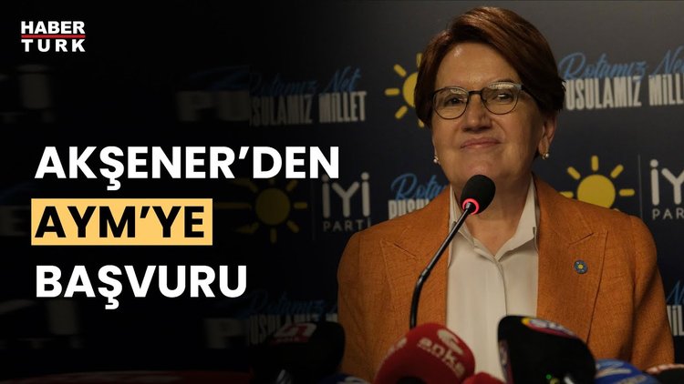 Meral Akşener'den Anayasa Mahkemesi'ne başvuru