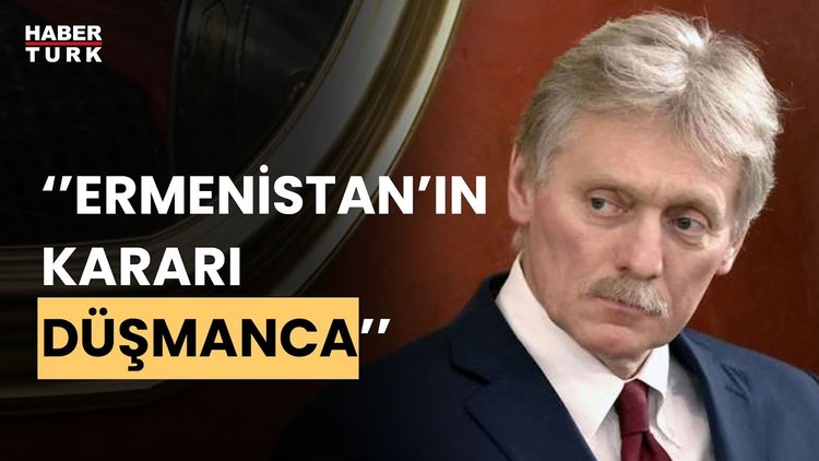 Kremlin&#039;den Ermenistan açıklaması: &#039;Niyetleri düşmanca&#039;