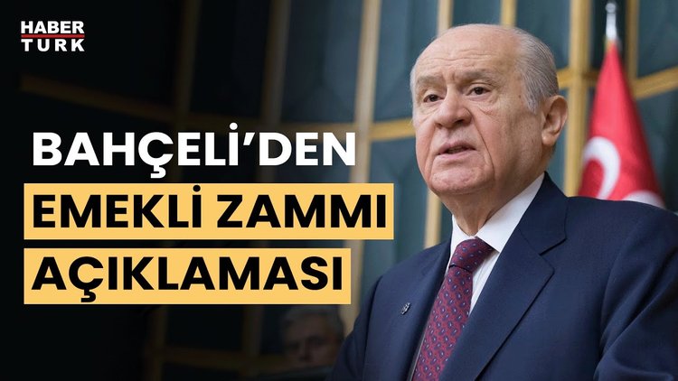 Devlet Bahçeli: &quot;Emekli maaşlarına enflasyonun üzerinde zam yapılmalıdır&quot;