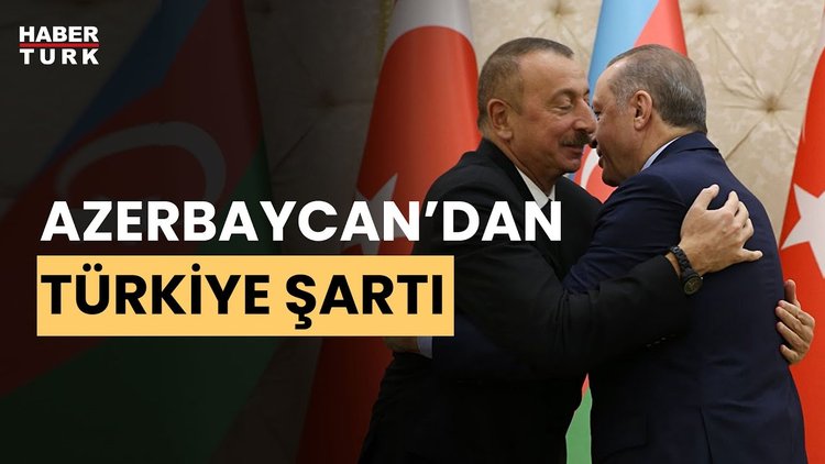 Son dakika: Azerbaycan&#039;dan görüşme kararı: Türkiye şartı koştu