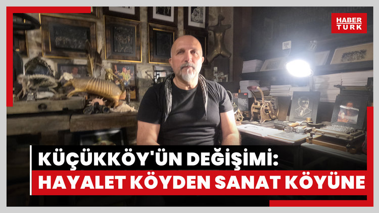 Küçükköy'ün değişimi: Hayalet köyden sanat köyüne