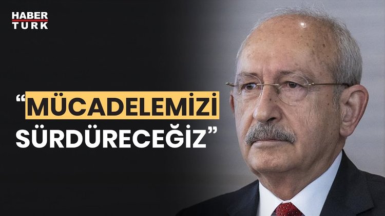 CHP Genel Başkanı Kemal Kılıçdaroğlu: "Adaleti, hakkı, demokrasiyi savunuyorum"