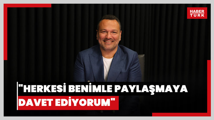 "Herkesi benimle paylaşmaya davet ediyorum"