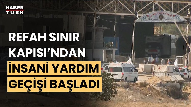 Refah Sınır Kapısı açıldı! Gazze'ye yardım tırları geçmeye başladı!