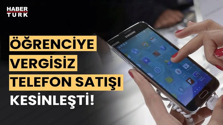 Vergisiz telefon resmi gazetede! Öğrencilere vergisiz cep telefonu satışı ne zaman başlayacak?