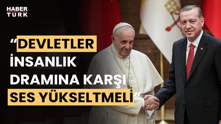 Cumhurbaşkanı Erdoğan ile Papa Gazze'yi görüştü