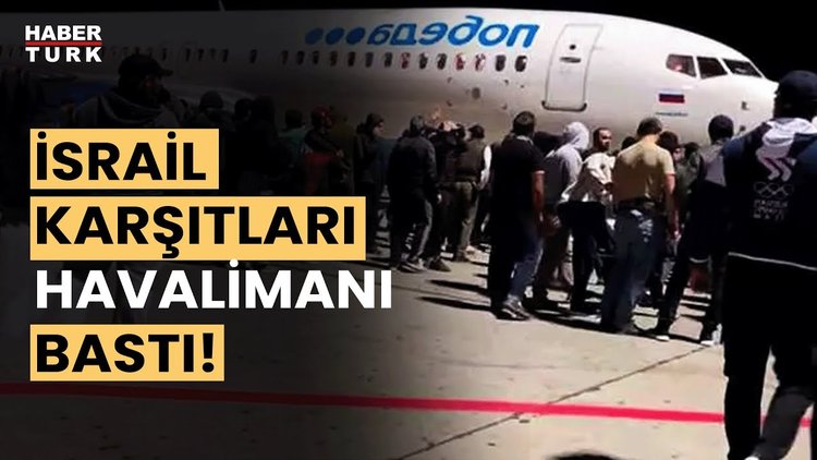 Dağıstan'daki havalimanında "İsrail uçağı" gerginliği