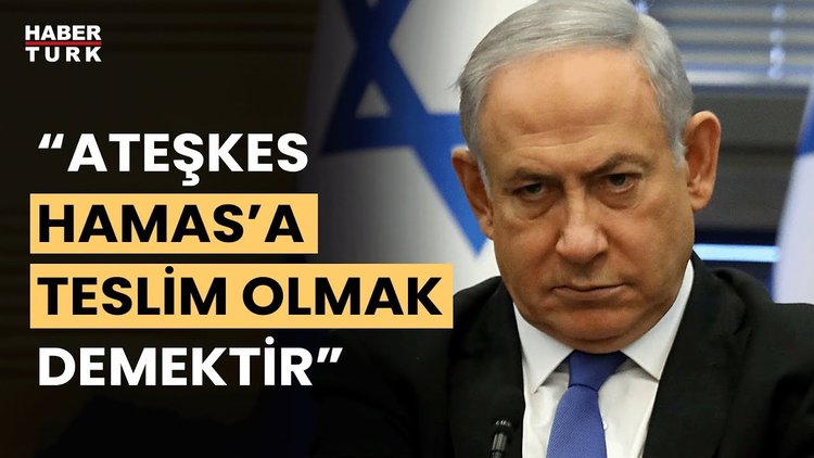 Netanyahu, ateşkes çağrılarına yanıt verdi: "İsrail bir ateşkese razı olmayacak"