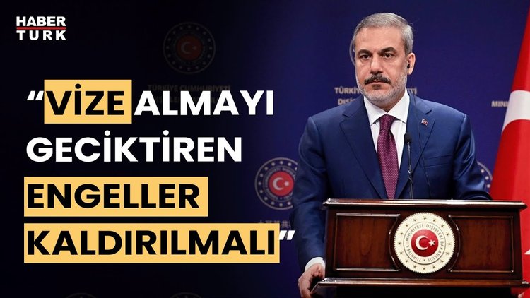 Bakan Fidan&#039;dan AB&#039;ye vize serbestisi çağrısı