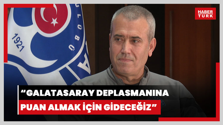 Kemal Özdeş: Galatasaray deplasmanına puan almak için gideceğiz