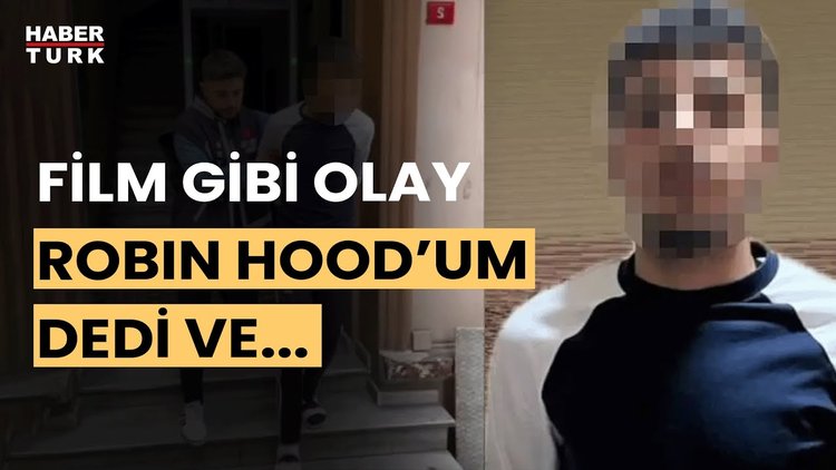 &quot;Ben Robin Hood&#039;um&quot; diyerek çaldığı paraları dağıttı!