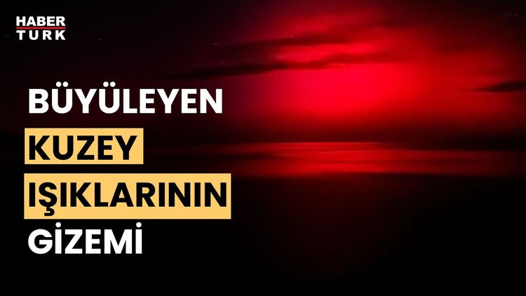 İlk kez Türkiye'de görüntülenen kırmızı Kuzey Işıkları nasıl oluştu? Doç. Dr. Selçuk Topal yanıtladı