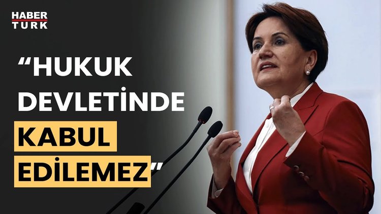 Akşener&#039;den AYM-Yargıtay krizi açıklaması: &quot;Hukuk düzeni içinde çözüme davet ediyorum&quot;