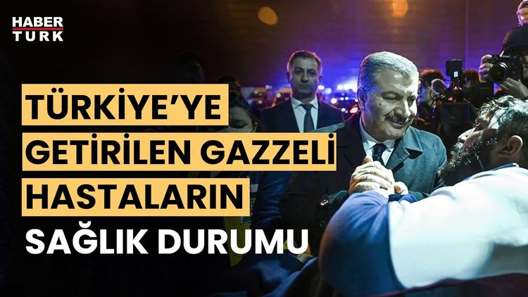 Bakan Koca: &quot;Ülkemize getirilen Gazzeli 27 hastanın teşhisleri kesinleşti&quot;