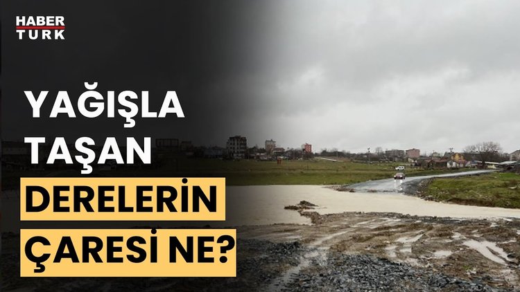 Dereleri taşan ilçe Arnavutköy | Dosya Haber