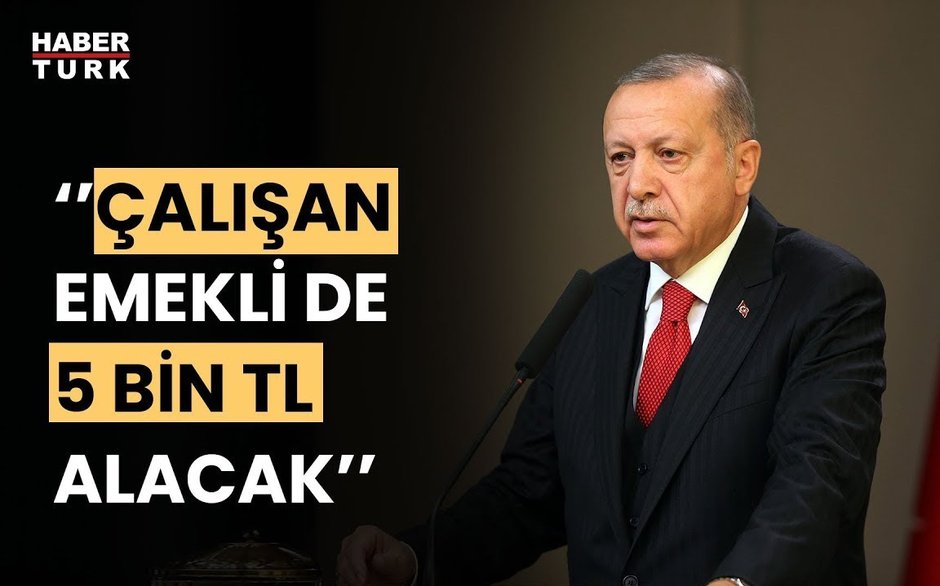 Son Dakika: Erdoğan Açıkladı... Çalışan Emeklilere De 5 Bin TL Ikramiye ...