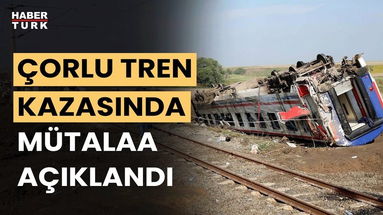 Çorlu tren kazası davasında savcılık mütalaasını açıkladı