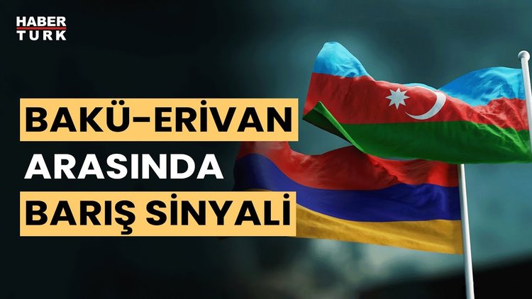 Azerbaycan ve Ermenistan&#039;dan barış anlaşması adımı