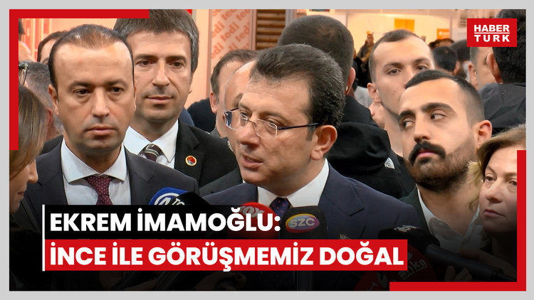 Ekrem İmamoğlu: İnce ile görüşmemiz doğal
