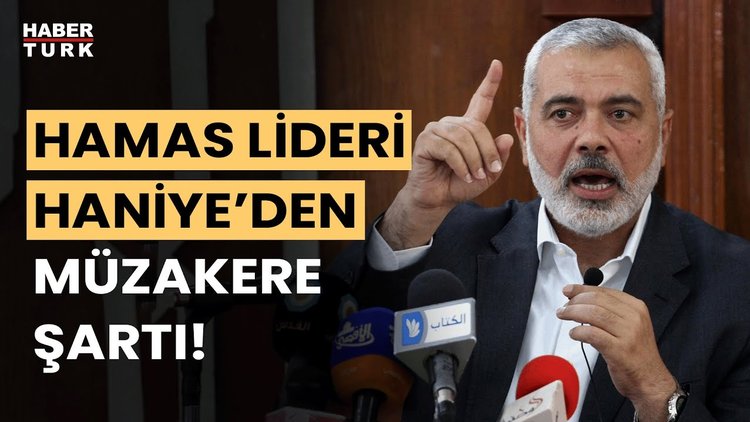 Haniye: "Gazze'ye saldırılar durursa müzakerelere hazırız"