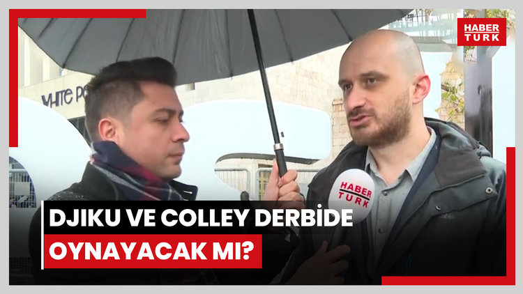 Djiku ve Colley derbide oynayacak mı?