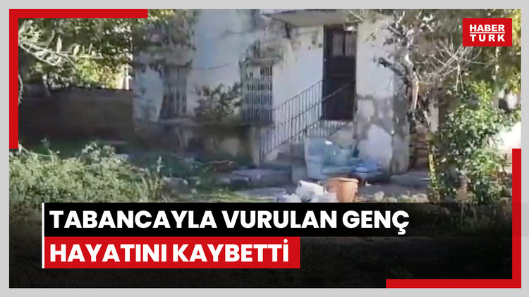 Tabancayla vurulan genç hayatını kaybetti
