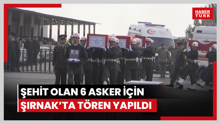 Pençe-Kilit Harekatı bölgesinde şehit olan 6 asker için Şırnak'ta tören yapıldı