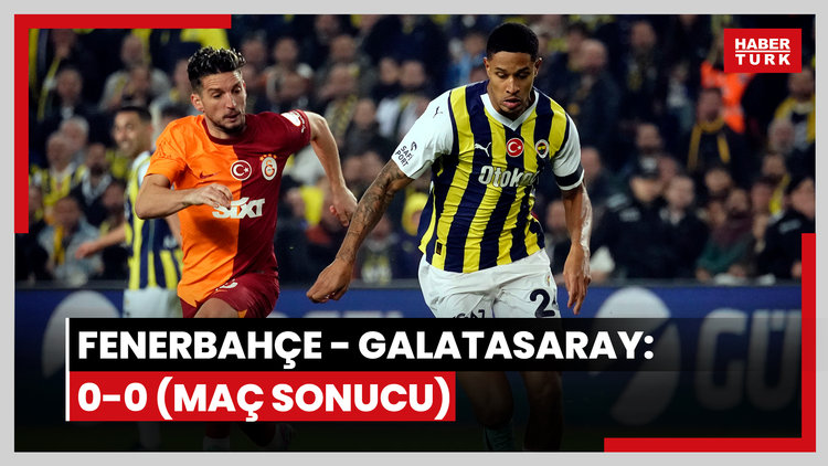 Trendyol Süper Lig: Fenerbahçe: 0 - Galatasaray: 0 (Maç sonucu)
