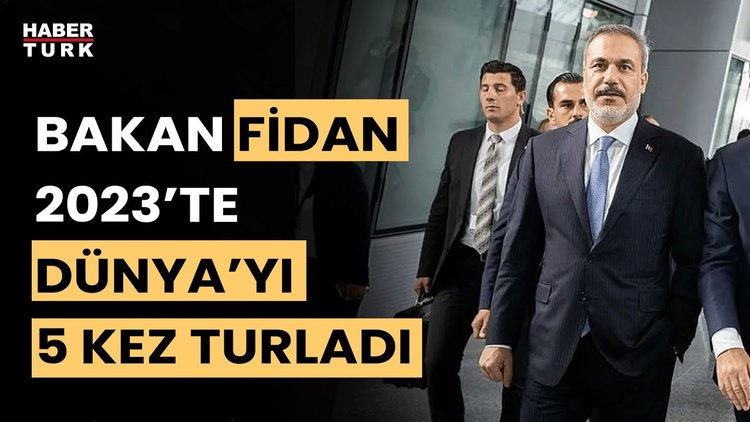 Dışişleri Bakanı Fidan, 2023&#039;te dünyayı 5 kez turladı